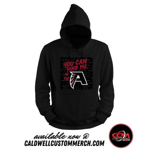 Falcons, Find Me In The A Sweatshirt Hoodie